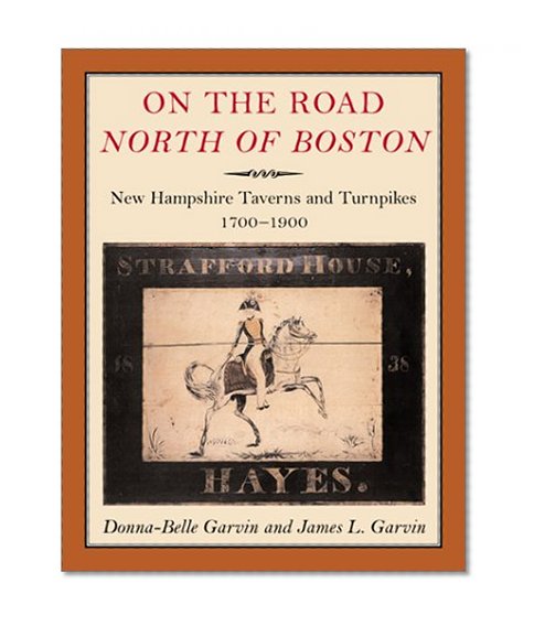 On the Road North of Boston: New Hampshire Taverns and Turnpikes, 1700-1900