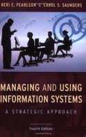 Managing and Using Information Systems: A Strategic Approach 4th (forth) edition Text Only