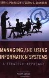 Managing and Using Information Systems: A Strategic Approach 4th (forth) edition Text Only