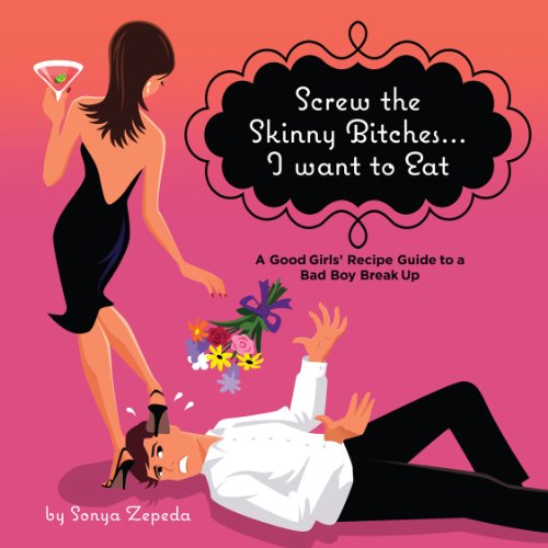 Screw the Skinny Bitches...I Want to Eat