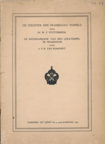 De stichter der Prambanantempels / De wederopbouw van de Ciwa-tempel te Prambanan (Overdruk Uit Djawa, No. 3, 20ste Jaargang, 1940)