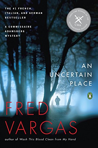 An Uncertain Place (A Commissaire Adamsberg Mystery Book 4)
