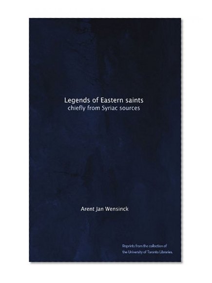 Legends of Eastern saints: chiefly from Syriac sources