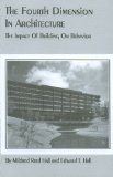 The Fourth Dimension in Architecture: The Impact of Building on Behavior : Eero Saarinen's Administrative Center for Deere & Company, Moline, Illino
