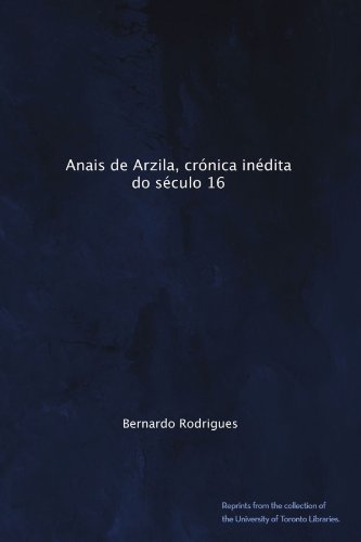 Anais de Arzila, crÃ³nica inÃ©dita do sÃ©culo 16 (Portuguese Edition)