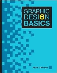 Graphic Design Basics (with Premium Web Site Printed Access Card) 6th (sixth) edition Text Only