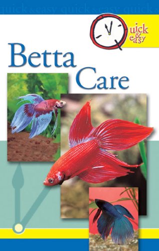 Quick & Easy Betta Care (Quick & Easy (TFH Publications))
