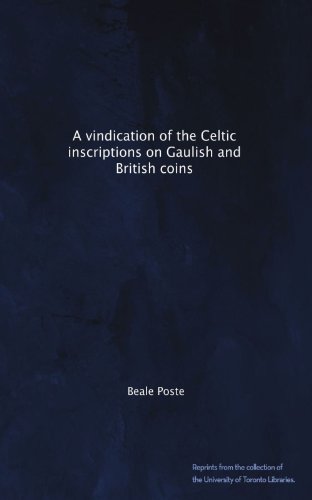 A vindication of the Celtic inscriptions on Gaulish and British coins