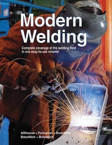 By Andrew D. Althouse, Carl H. Turnquist, William A. Bowditch, Kevin E. Bowditch, Mark A. Bowditch: Modern Welding Tenth (10th) Edition