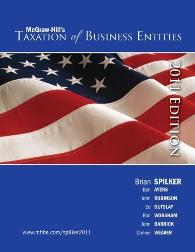 By Brian Spilker, Benjamin Ayers, John Robinson, Edmund Outslay, Ronald Worsham, John Barrick, Connie Weaver: Taxation of Business Entities, 2011 Edition with Connect Plus Second (2nd) Edition