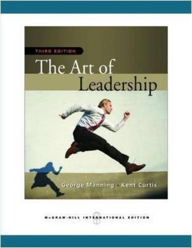 By George Manning: The Art of Leadership Third (3rd) Edition