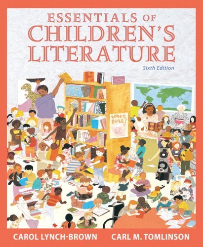 By Carol Lynch-Brown, Carl M. Tomlinson: Essentials of Children's Literature (6th Edition) Sixth (6th) Edition