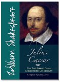 Julius Caesar - Text of Play by Shakespeare including Summary, Famous Quotes and Shakespeare's Life Biography