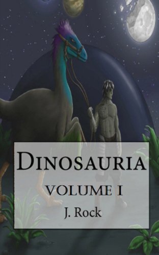 Dinosauria: The Complete Volume I