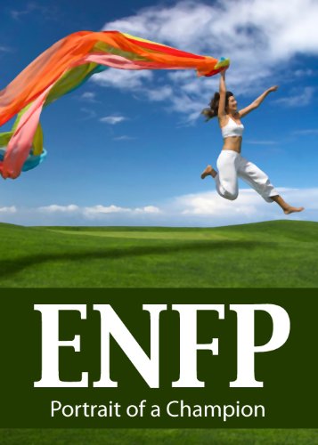 ENFP: Portrait of a Champion (Portraits of the 16 Personality Types)
