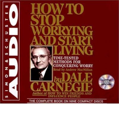 How to Stop Worrying and Start Living