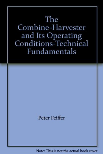 The Combine-Harvester and Its Operating Conditions-Technical Fundamentals