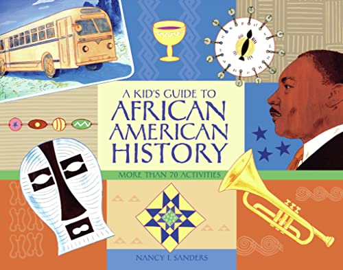 A Kid's Guide to African American History: More than 70 Activities (A Kid's Guide series)