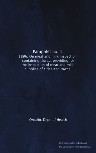 Pamphlet no. 1: 1896. On meat and milk inspection, containing the act providing for the inspection of meat and milk supplies of cities and towns