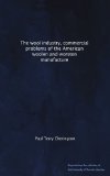 The wool industry, commercial problems of the American woolen and worsten manufacture