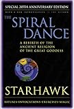 The Spiral Dance: A Rebirth of the Ancient Religion of the Goddess: 20th Anniversary Edition