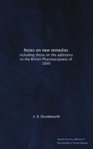 Notes on new remedies: including those on the additions to the British Pharmacopoeia of 1890