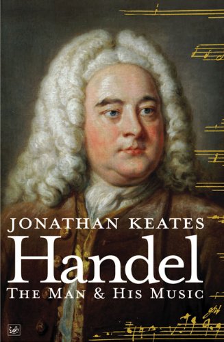 Handel: The Man & His Music