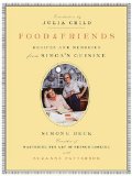 Food and Friends: Recipes and Memories from Simca's Cuisine