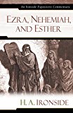 Ezra, Nehemiah, and Esther (Ironside Expository Commentaries)