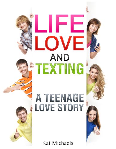 Life, Love, and Texting (a teen romantic comedy)