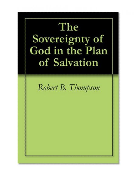 The Sovereignty of God in the Plan of Salvation
