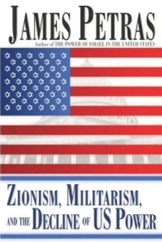 Zionism, Militarism and the Decline of US Power