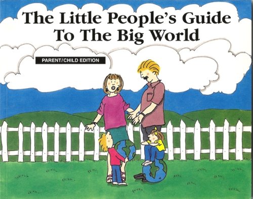 The Little People's Guide to the Big World Parent/Child Edition