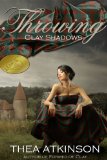 Throwing Clay Shadows (historical fiction)
