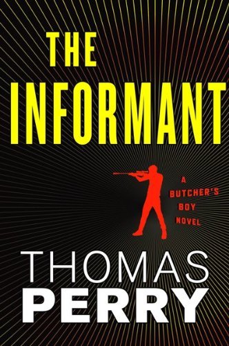 Thomas Perry'sThe Informant: An Otto Penzler Book (Butcher's Boy) [Hardcover]2011