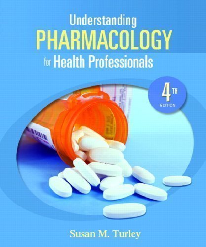 By Susan M. Turley: Understanding Pharmacology for Health Professionals (4th Edition) Fourth (4th) Edition