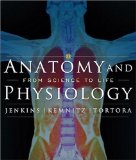 By Gail Jenkins, Christopher Kemnitz, Gerard J. Tortora: Anatomy and Physiology: From Science to Life Second (2nd) Edition