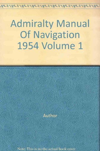 Admiralty Manual Of Navigation 1954 Volume 1