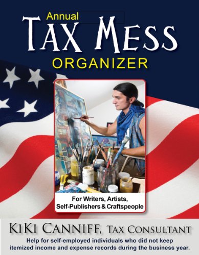 Annual Tax Mess Organizer for Writers, Artists, Self-Publishers & Craftspeople