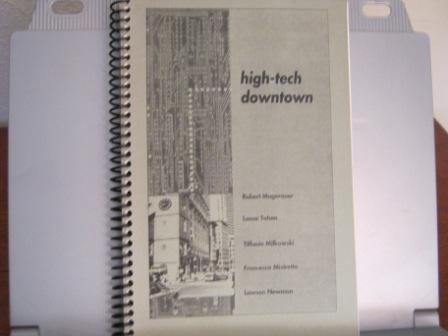 High-Tech Downtown: Guidelines for Planning and Designing Building Conversions for Non-Manufacturing High-Technology Activities as a Key to Central-City Rejuvenation