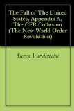 The Fall of The United States, Appendix A, and The Genesis of the Eugenics Commission and the Natural Rights Movement, Appendix B, The CFR Collusion (The New World Order Revolution Series Book 1)