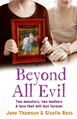 Book Cover Beyond All Evil: Two monsters, two mothers, a love that will last forever