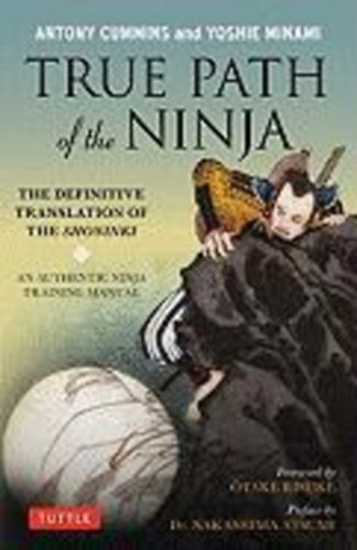 Antony Cummins'sTrue Path of the Ninja: The Definitive Translation of the Shoninki [Hardcover]2011