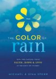 The Color of Rain: How Two Families Found Faith, Hope, and   Love in the Midst of Tragedy