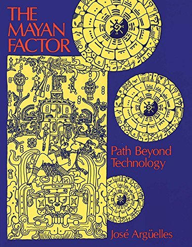 The Mayan Factor: Path Beyond Technology