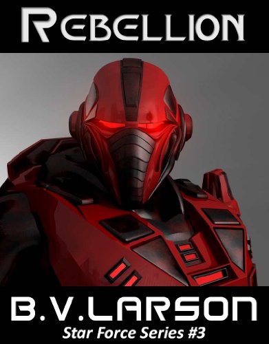 Rebellion (Star Force Series Book 3)