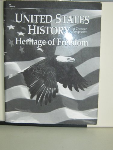 United States History in Christian Perspective Heritage of Freedom Test Key 11