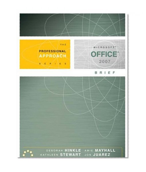 Microsoft Office 2007 Brief: A Professional Approach