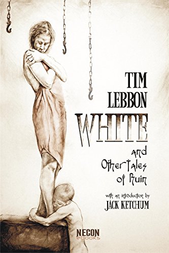 White and Other Tales of Ruin (Necon Modern Horror Book 7)