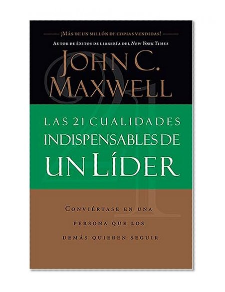 Las 21 Cualidades Indispensables De Un LÃ­der (Spanish Edition)